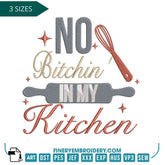 No Bitchin’ in My Kitchen Embroidery Design - FineryEmbroidery